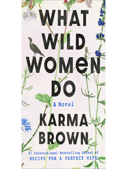 Title details for What Wild Women Do by Karma Brown - Wait list